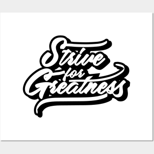 Strive and Greatness Posters and Art